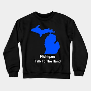 Talk To The Hand Crewneck Sweatshirt